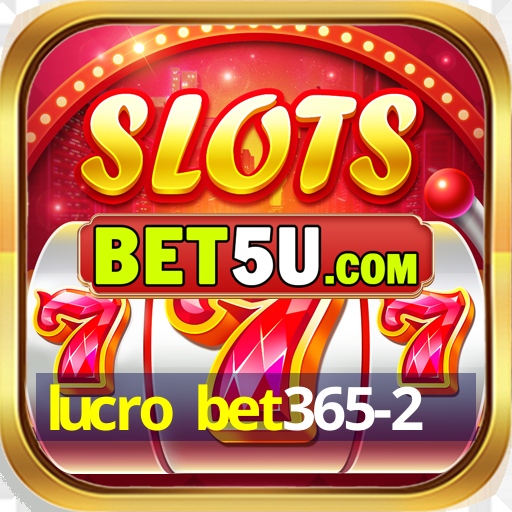 lucro bet365